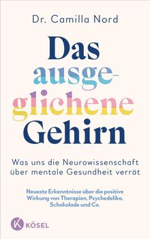 Das ausgeglichene Gehirn  Was uns die Neurowissenschaft ber mentale Gesundheit verrt