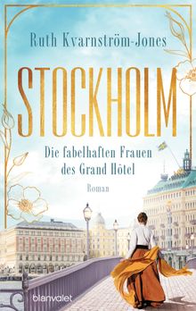 Stockholm - Die fabelhaften Frauen des Grand Htel