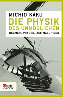 Die Physik des Unmglichen