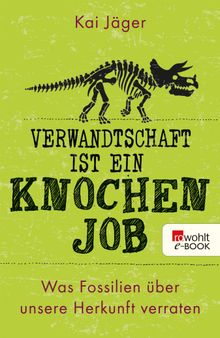 Verwandtschaft ist ein Knochenjob