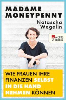 Madame Moneypenny: Wie Frauen ihre Finanzen selbst in die Hand nehmen knnen