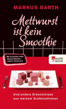 Mettwurst ist kein Smoothie