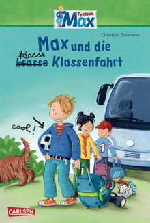 Max-Erzhlbnde: Max und die klasse Klassenfahrt