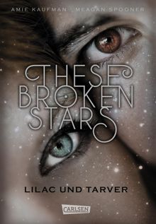 These Broken Stars. Lilac und Tarver (Band 1)