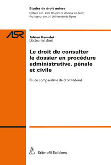 Le droit de consulter le dossier en procdure administrative, pnale et civile