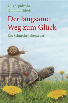 Der langsame Weg zum Glck  Ein Schneckenabenteuer