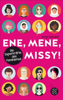 Ene, mene, Missy. Die Superkrfte des Feminismus