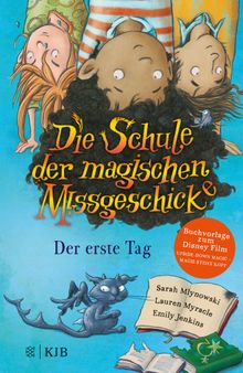 Die Schule der magischen Missgeschicke  Der erste Tag