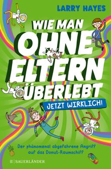 Wie man ohne Eltern berlebt  jetzt wirklich! Der phnomenal abgefahrene Angriff auf das Donut-Raumschiff