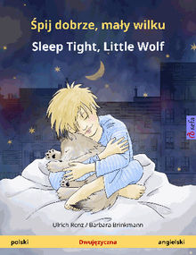 ?pij dobrze, ma?y wilku - Sleep Tight, Little Wolf. Dwuj?zyczna ksi??ka dla dzieci (polski - angielski)