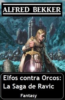 Elfos contra Orcos: La Saga de Ravic