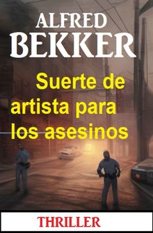 Suerte de artista para los asesinos: Thriller