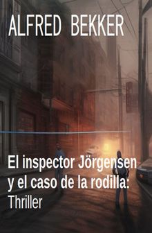 El inspector Jrgensen y el caso de la rodilla: Thriller