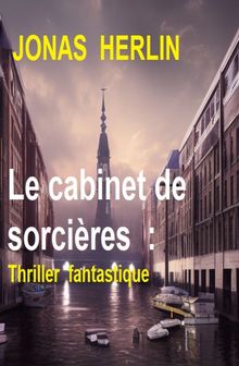 Le cabinet de sorcires  : Thriller fantastique