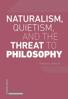 Naturalism, Quietism, and the Threat to Philosophy