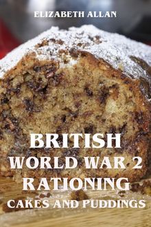 British World War 2 Rationing Cakes and Puddings