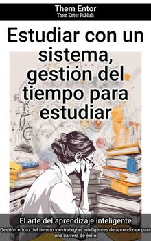 Estudiar con un sistema, gestin del tiempo para estudiar