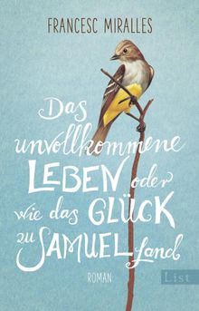 Das unvollkommene Leben oder wie das Glck zu Samuel fand