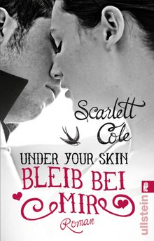 Under Your Skin. Bleib bei mir