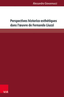 Perspectives historico-esthtiques dans l'uvre de Fernando Liuzzi