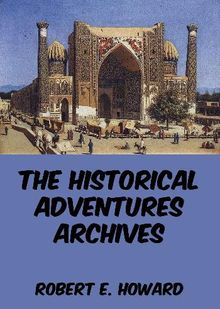 The Historical Adventures Archives