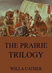 The Prairie Trilogy