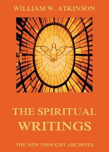 The Spiritual Writings of William Walker Atkinson