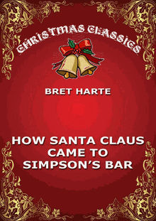 How Santa Claus Came To Simpson's Bar