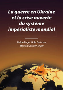 La guerre en Ukraine et la crise ouverte du systme imprialiste mondial