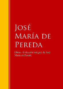 Obras - Coleccin de Jos Mara de Pereda