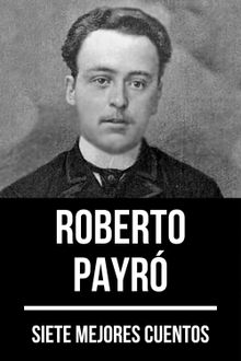 7 mejores cuentos de Roberto Payr