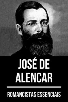 Romancistas Essenciais - Jos de Alencar