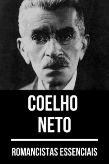 Romancistas Essenciais - Coelho Neto