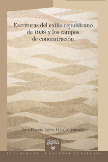 Escrituras del exilio republicano de 1939 y los campos de concentracin