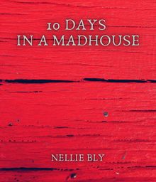 10 Days in a Madhouse