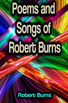 Poems and Songs of Robert Burns