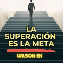 La superacin Es la meta