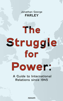 The Struggle for Power: A Guide to International Relations since 1945