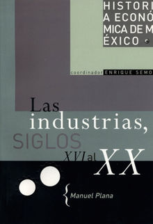 Las industrias, siglos XVI al XX