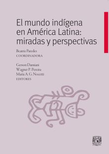 El mundo indgena en Amrica Latina: miradas y perspectivas