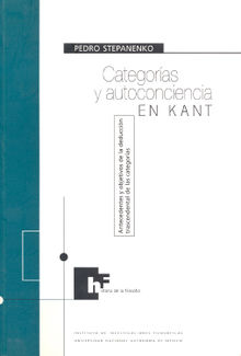 Categoras y autoconciencia en Kant. Antecedentes y objetivos de la deduccin trascendental de las categoras