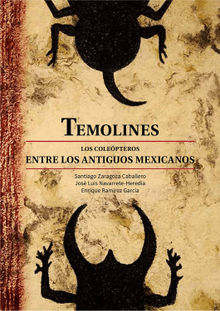 Temolines. Los colepteros entre los antiguos mexicanos