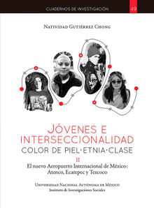 Jvenes e interseccionalidad: color de pieletniaclase. El Nuevo Aeropuerto Internacional de Mxico: Atenco, Ecatepec y Texcoco