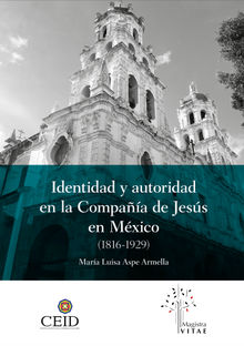 Identidad y autoridad en la compaa de Jess en Mxico (1816-1929)