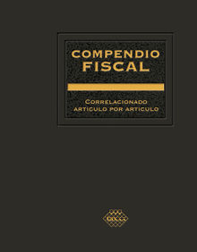 Compendio Fiscal correlacionado artculo por artculo 2019