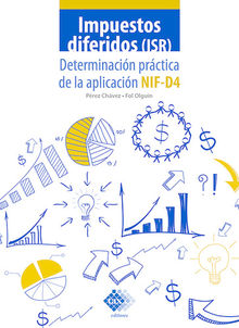 Impuestos diferidos (ISR). Determinacin prctica de la aplicacin NIF - D4 2019