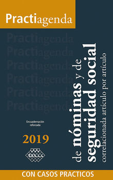 Practiagenda de Nminas y de Seguridad Social correlacionada artculo por artculo con casos prcticos 2019