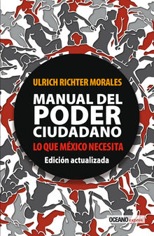 Manual del poder ciudadano. Lo que Mxico necesita