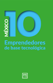 Mxico 10 Emprendedores de base tecnolgica