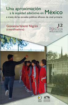 Una aproximacin a la equidad educativa en Mxico a travs de las escuelas pblicas eficaces de nivel primaria